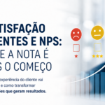 Imagem sobre CX, satisfação de clientes e NPS mostrando avaliação da experiência do cliente e indicadores de desempenho